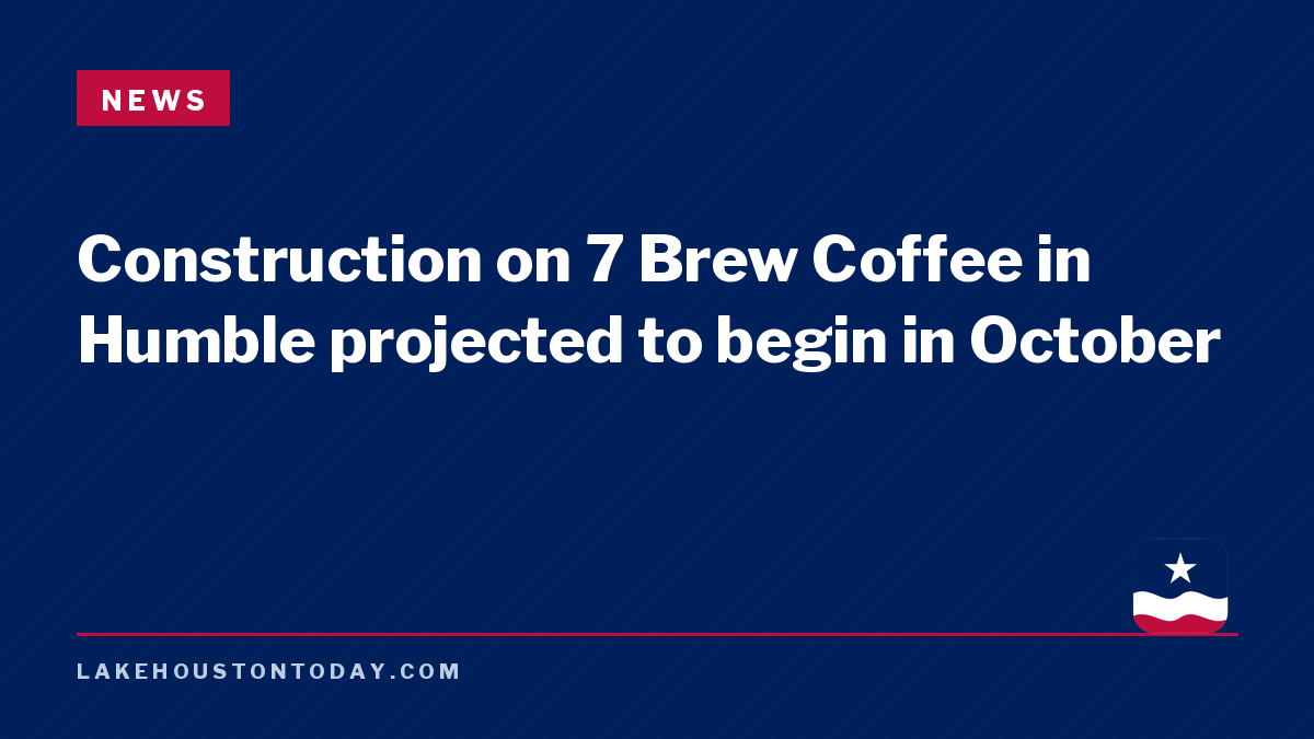 News - Construction on 7 Brew Coffee in Humble projected to begin in October