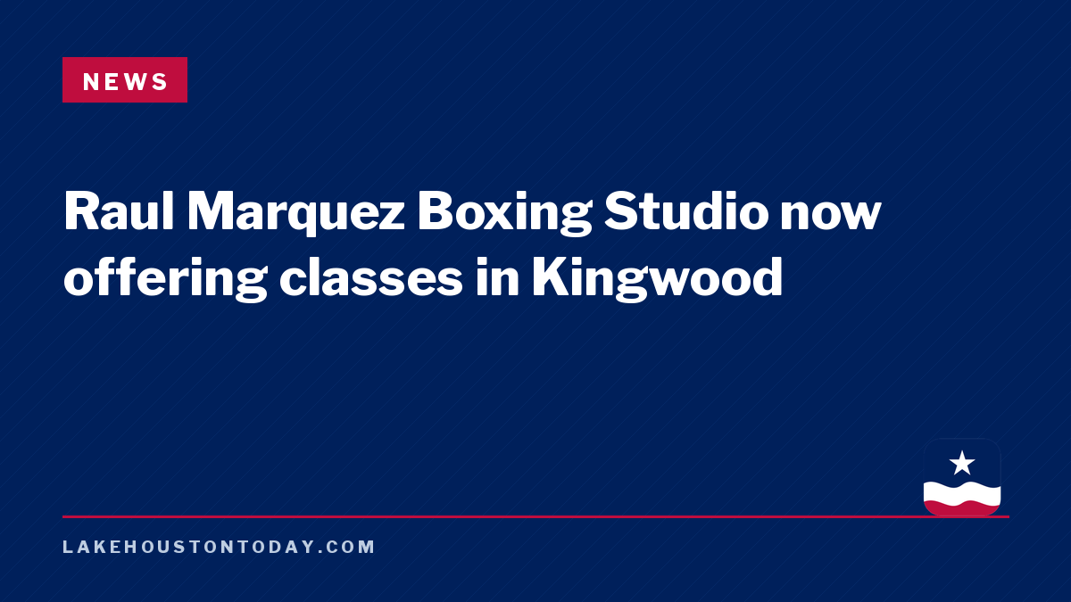 News - Raul Marquez Boxing Studio now offering classes in Kingwood