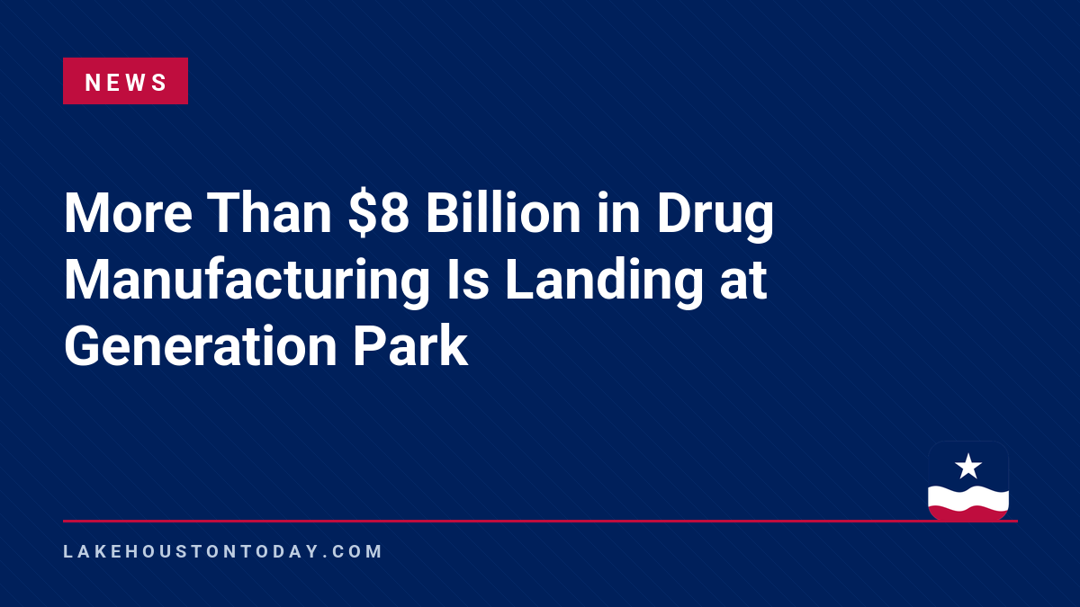 News - More Than $8 Billion in Drug Manufacturing Is Landing at Generation Park