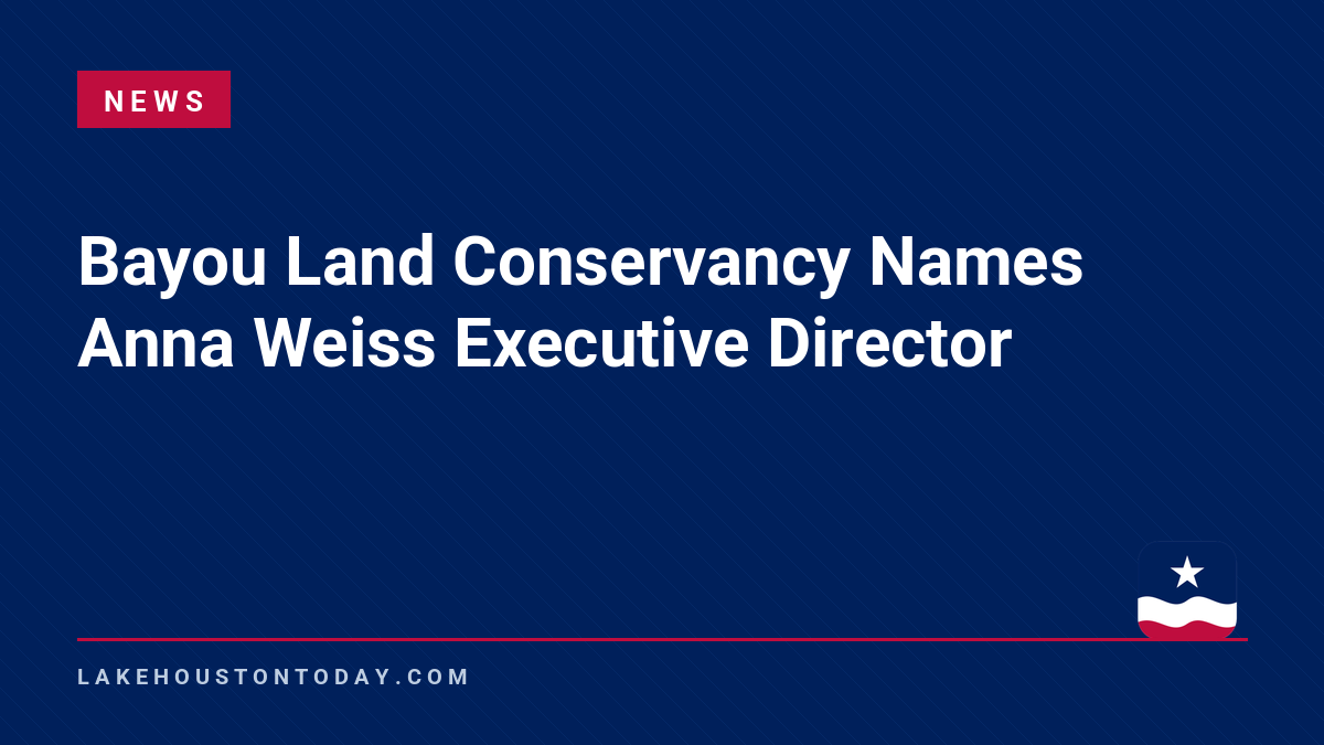 News - Bayou Land Conservancy Names Anna Weiss Executive Director