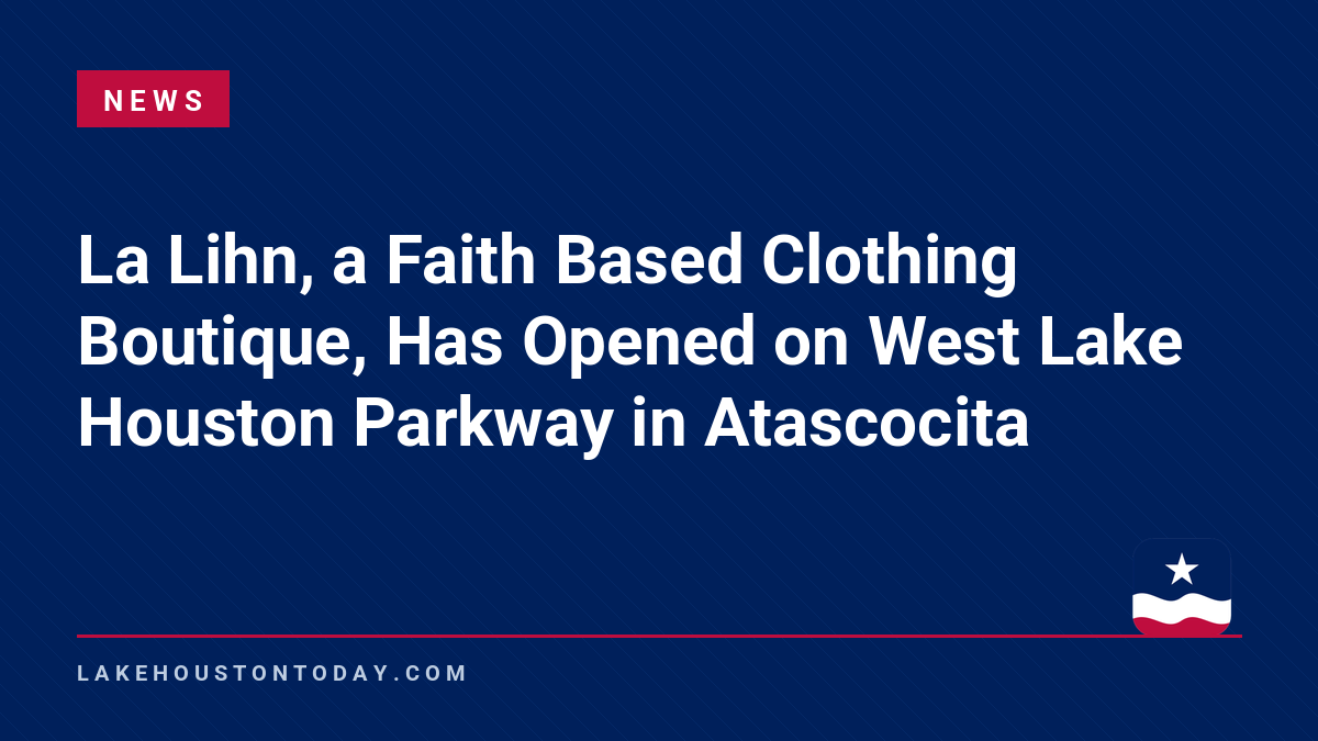 News - La Lihn, a Faith Based Clothing Boutique, Has Opened on West Lake Houston Parkway in Atascocita
